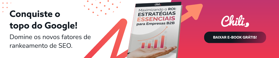 Banner promocional do e-book gratuito da Chili para conquistar o topo do Google com SEO. 